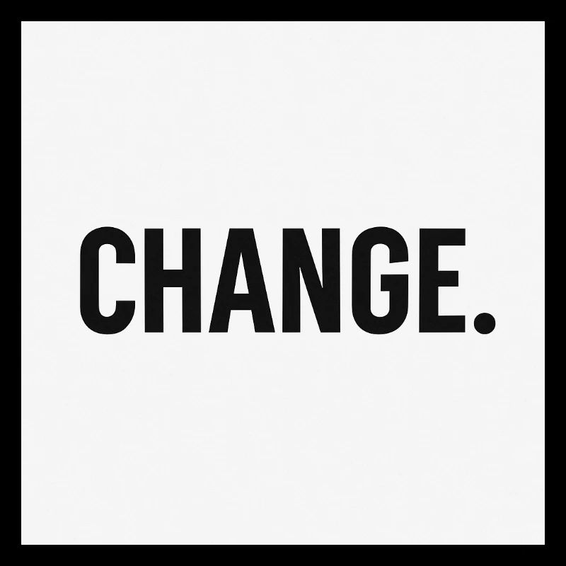 Change - Bold minimal statement