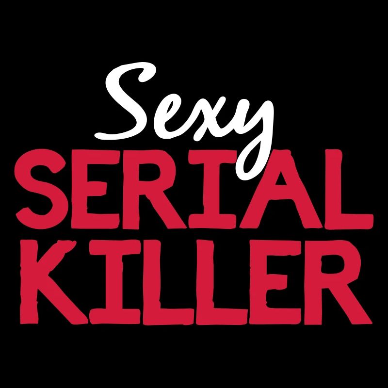 Sexy Serial Killer Geschenk