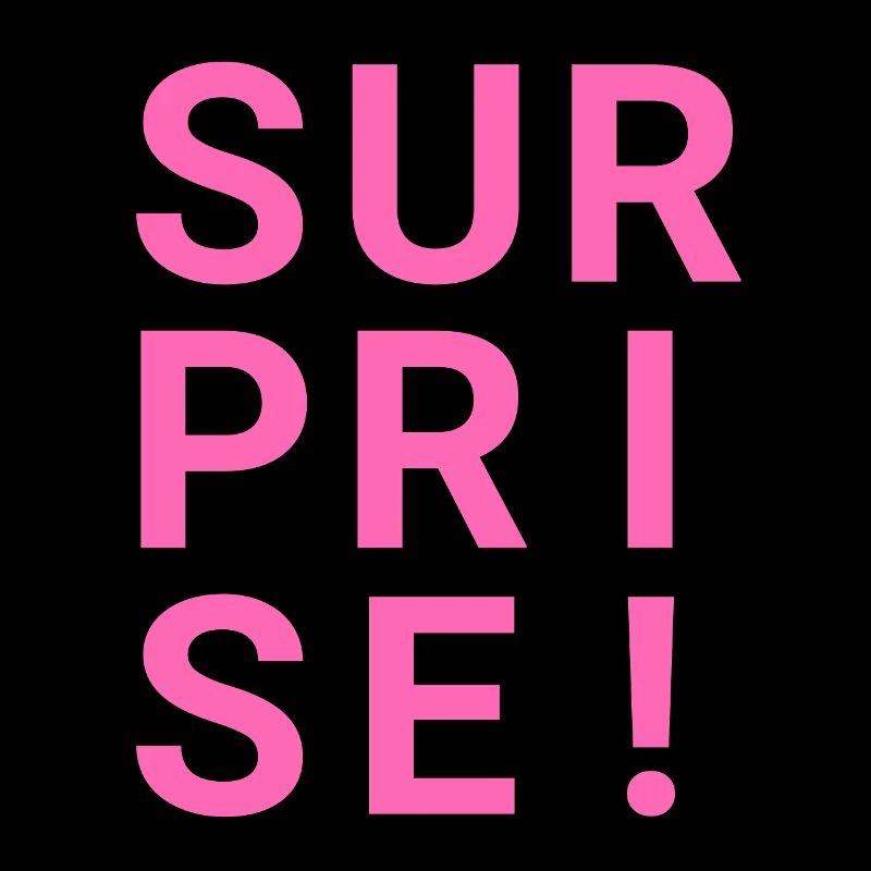 SURPRISE!