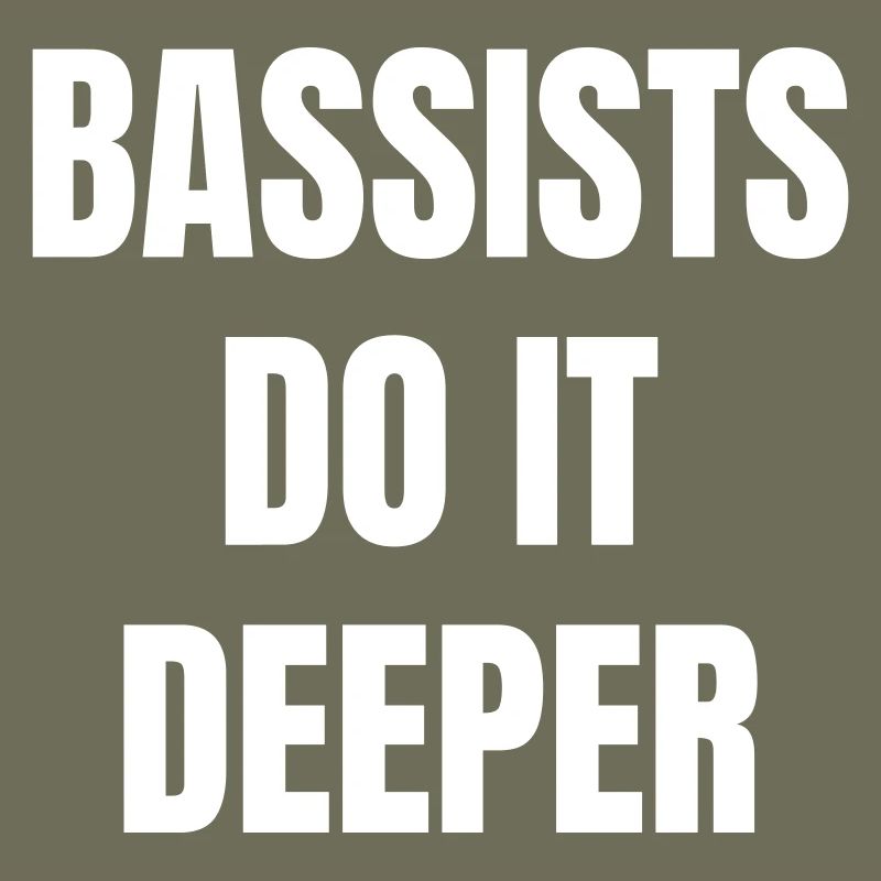 Bassists do it deeper.