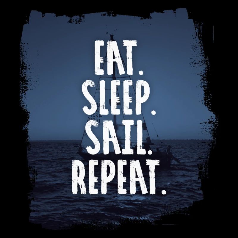 EAT. SLEEP. SAIL. REPEAT