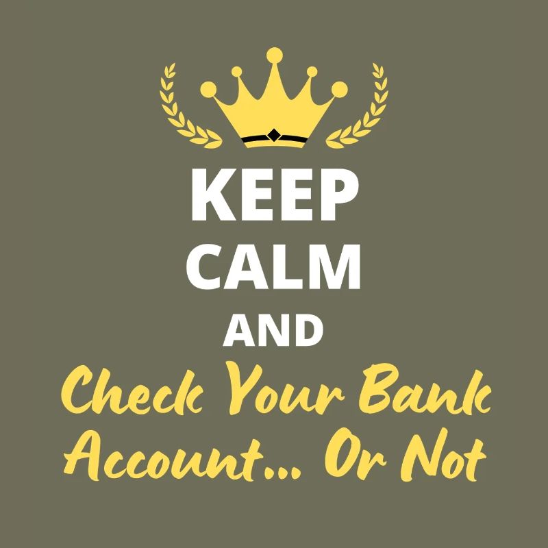 Keep Calm and Vérifie ton compte bancaire… ou pas