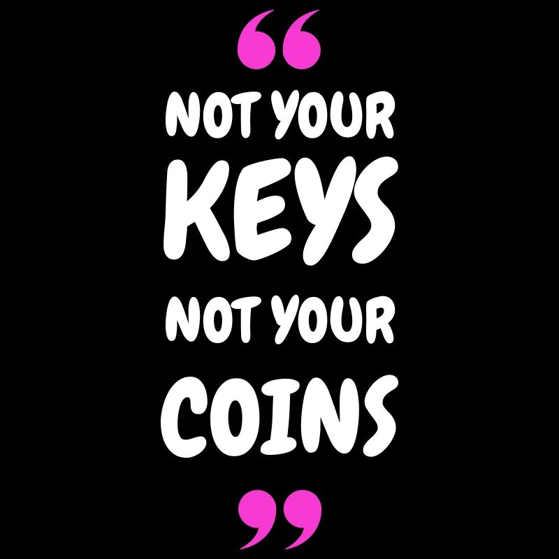 Pas vos clés. Pas vos pièces ! pour Hodler & Crypto