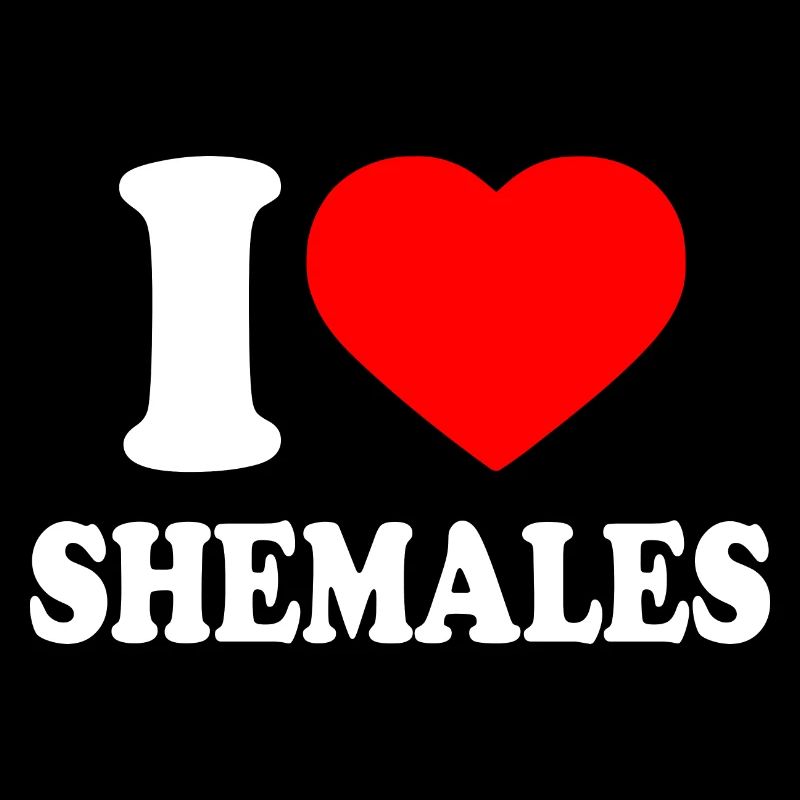 I love shemales