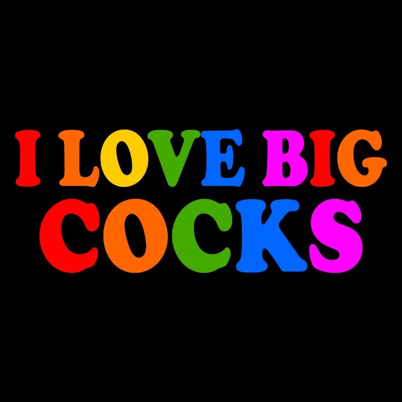 I love big cocks