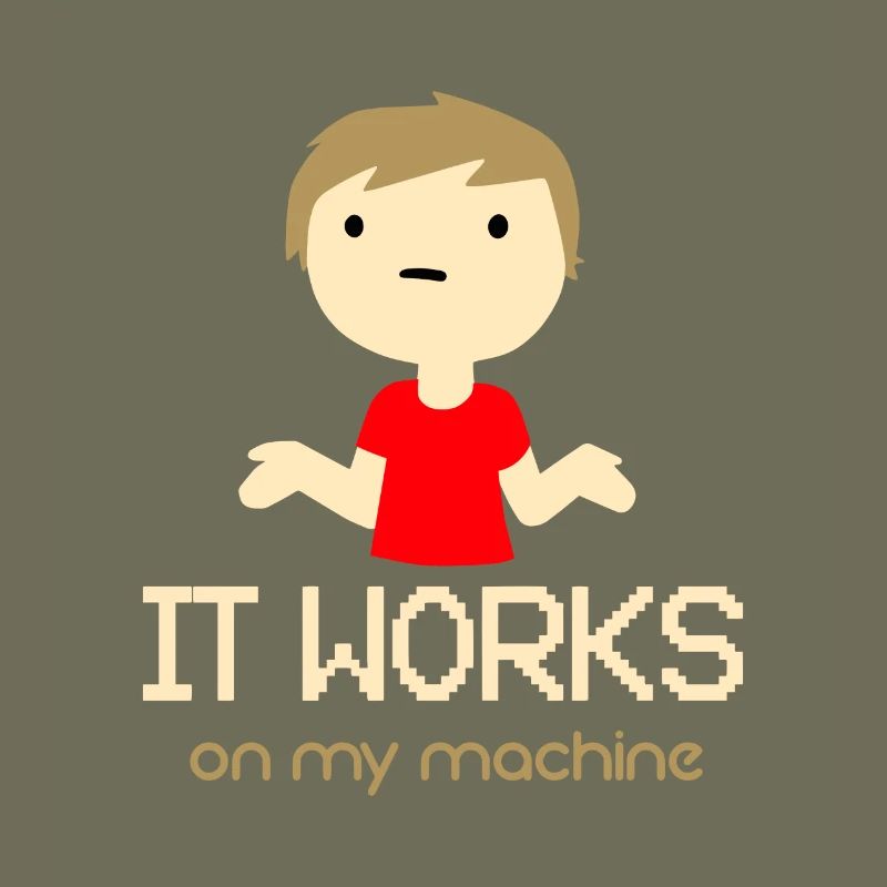 It works on my machine! - Gift