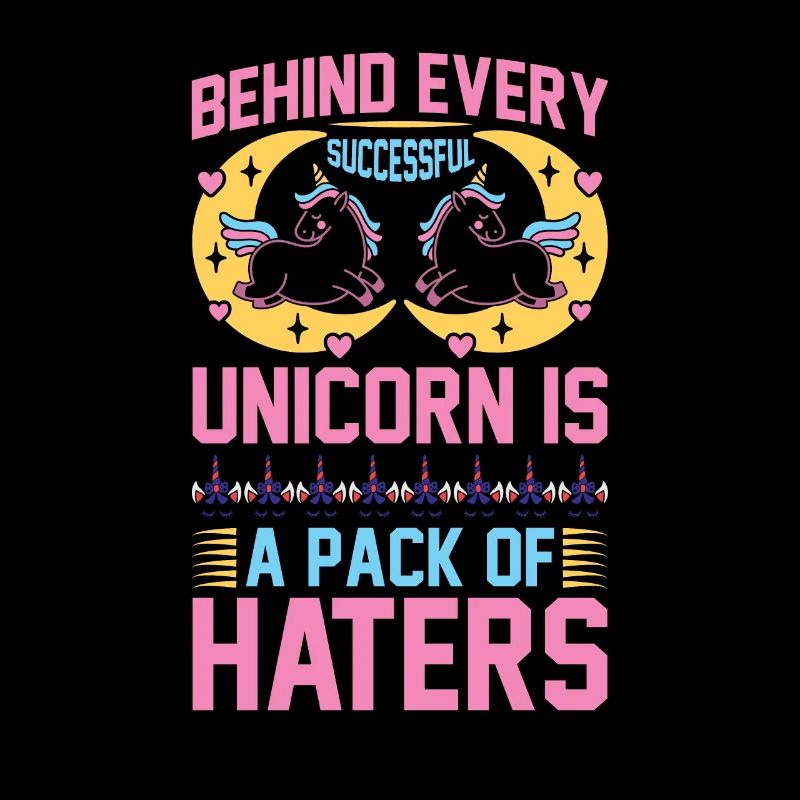 Behind every successful unicorn are haters