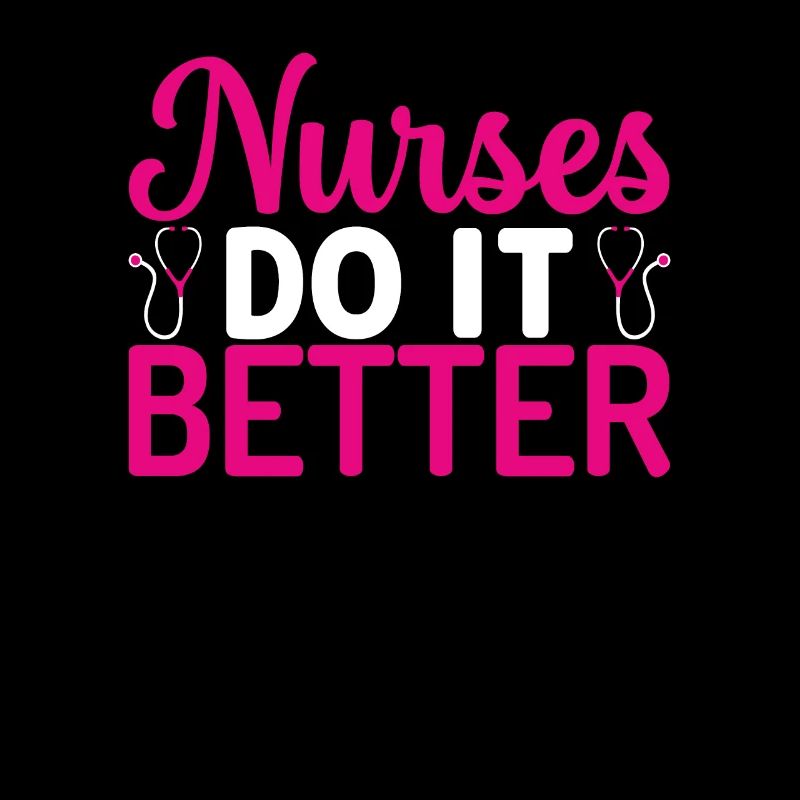 Nurses do it better