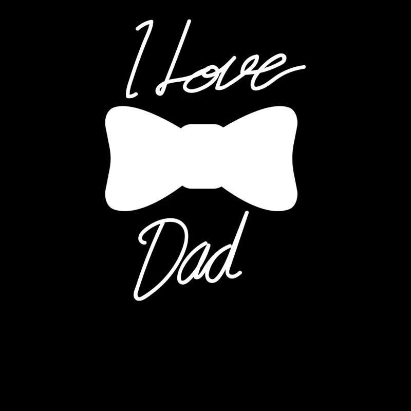 I love dad