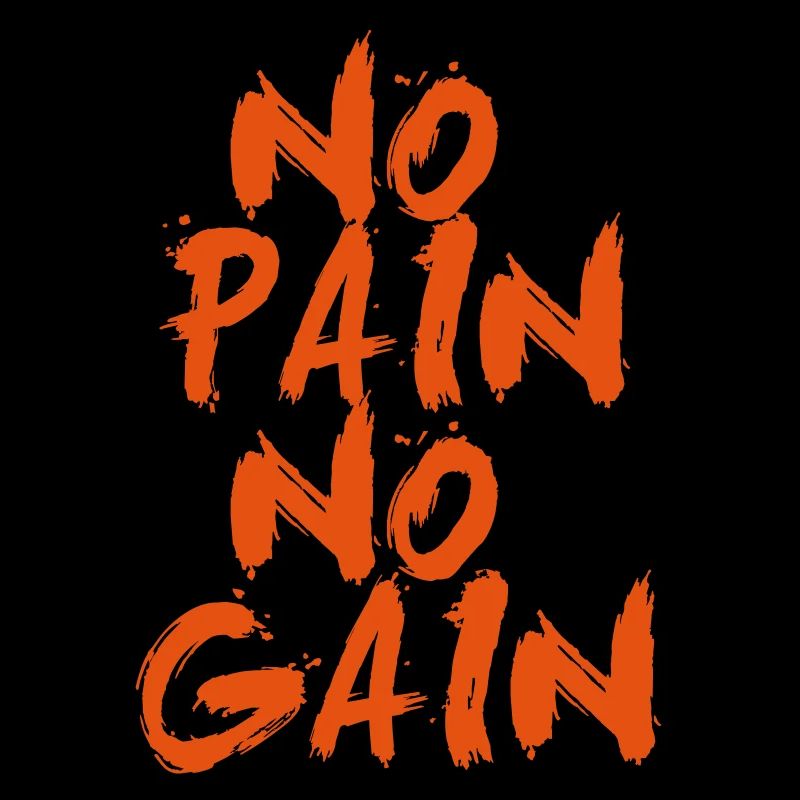 No Pain No Gain