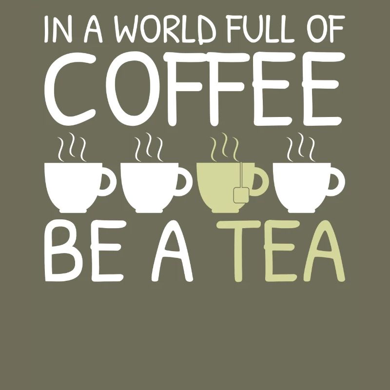 Tee Lustiges Geschenk in einer Welt voller Kaffee Sei ein Tee