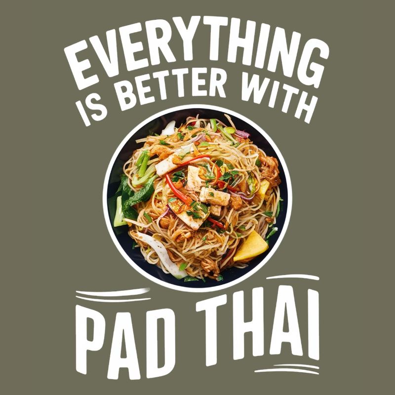 Everything is better with Pad Thai
