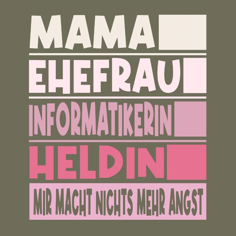 Informatikerin Mama Ehefrau Heldin