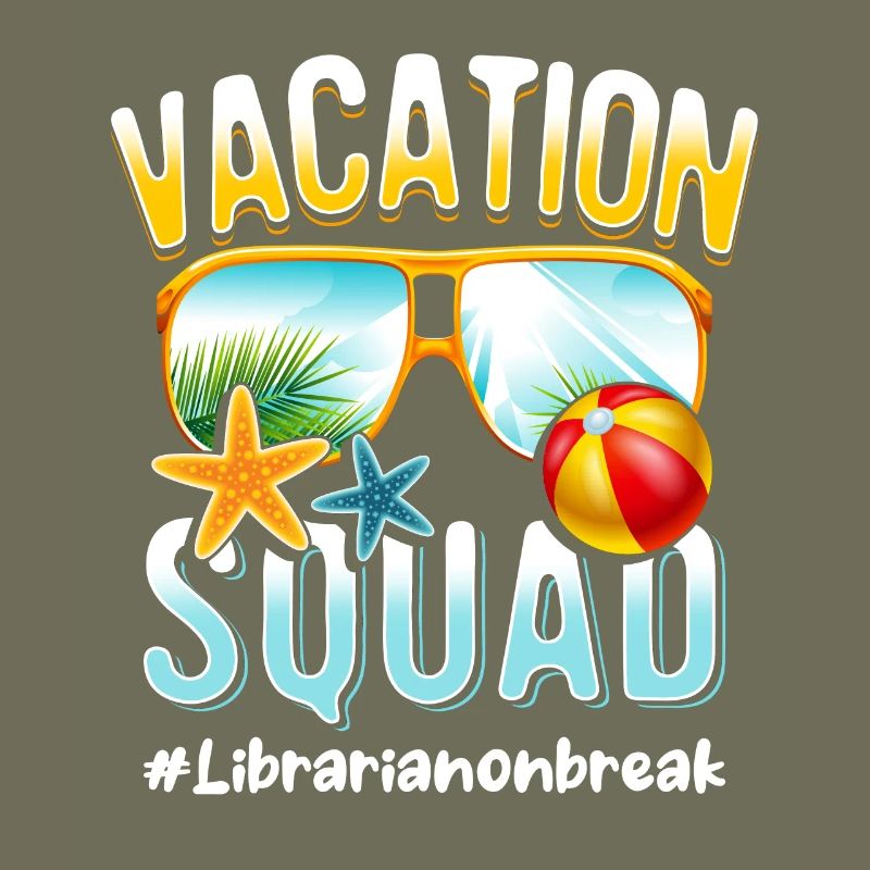 Librarian Vacation Squad #Librarianonbreak