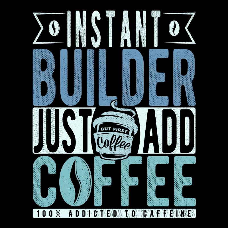 Instant Builder Il suffit d’ajouter du café