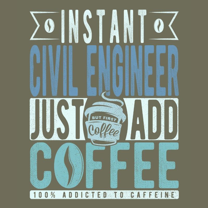 Instant Civil Engineer Just Add Coffee