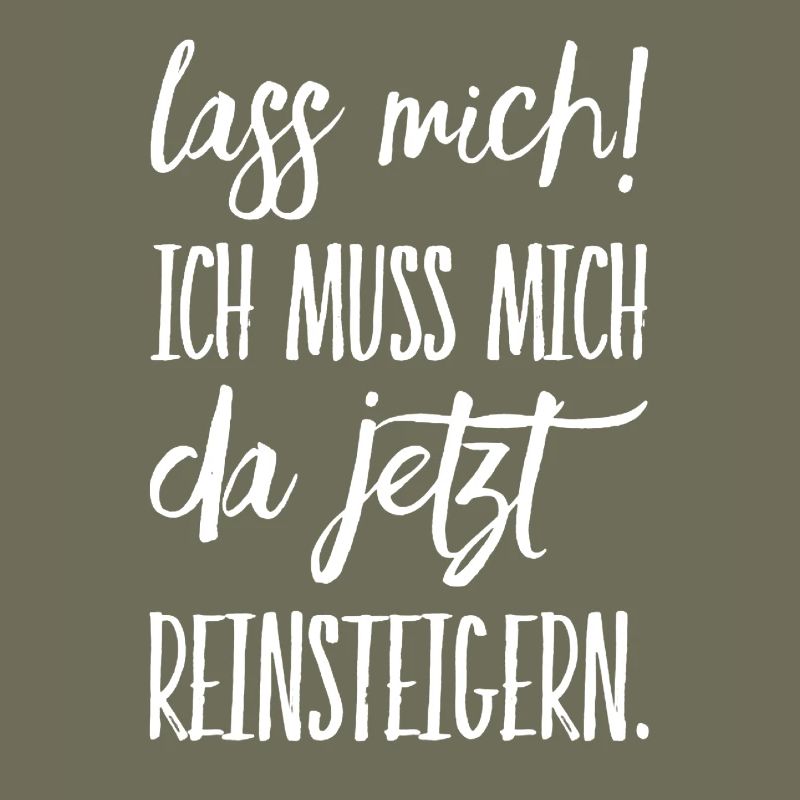 Lass mich ich muss mich da Reinsteigern
