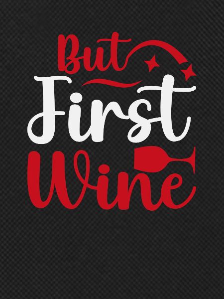 But first wine