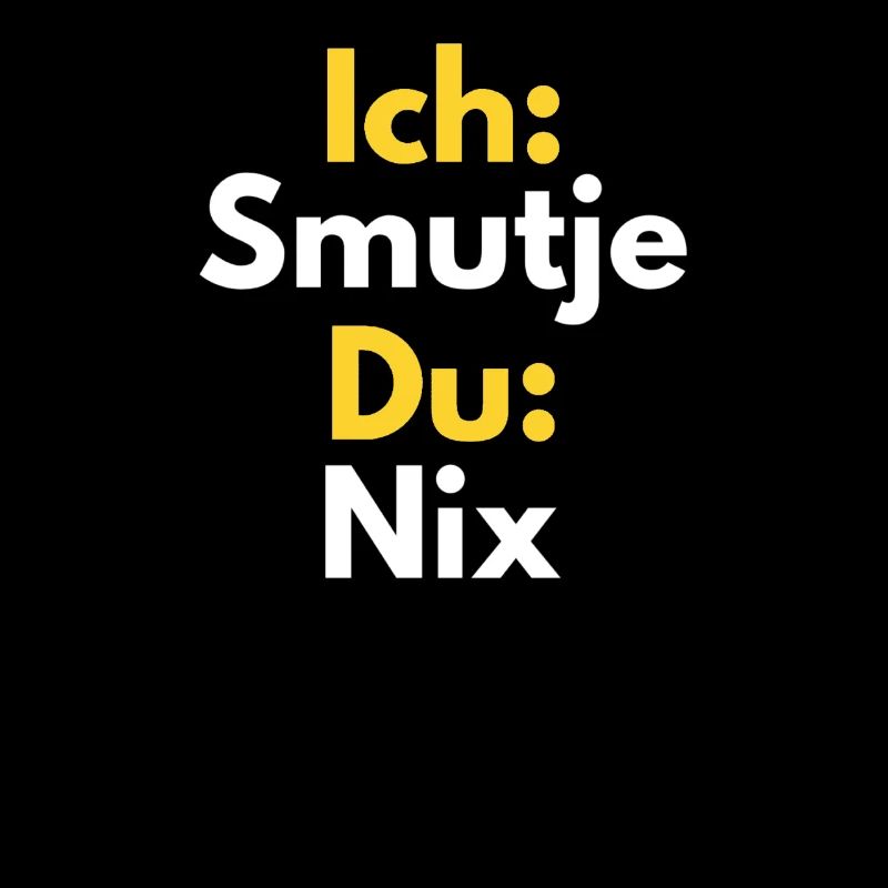 Ich Smutje Du Nix