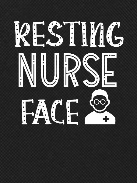 Resting Nurse Face