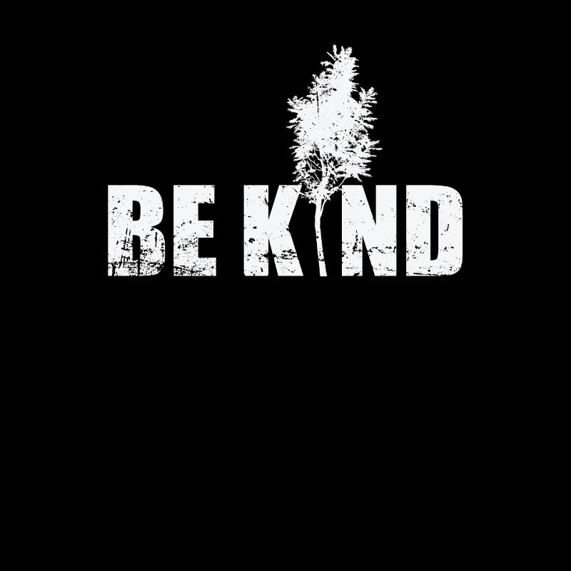 Be Kind Nature Forest Trees Natural Leaves