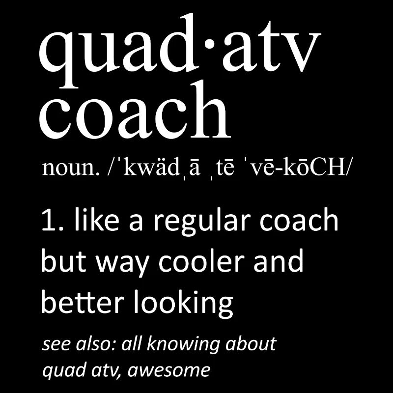 Quad ATV Coach Definition Funny Slogan Design