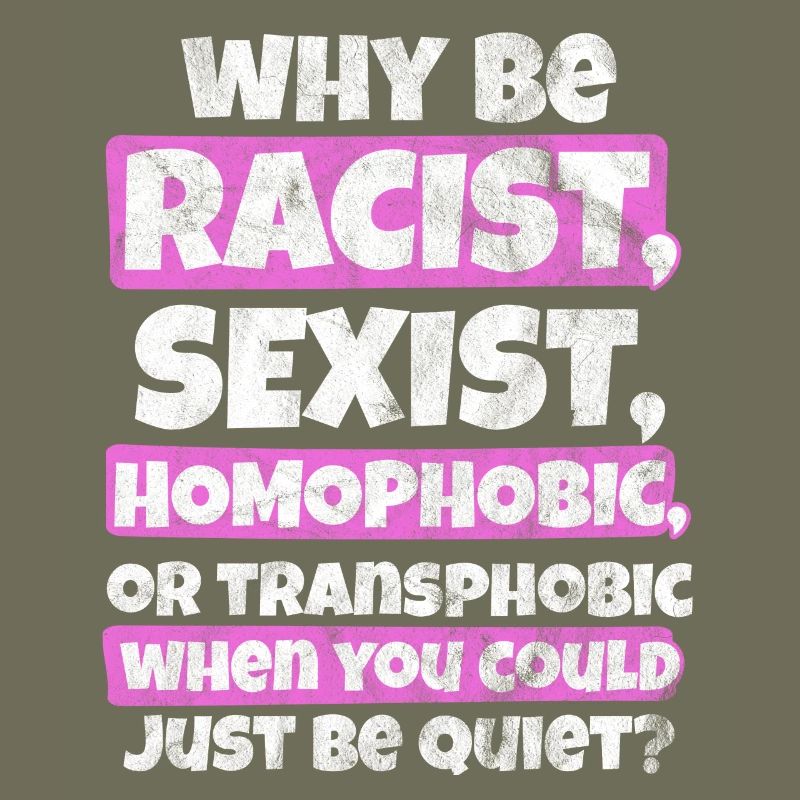 Do not be a racist, LGBT