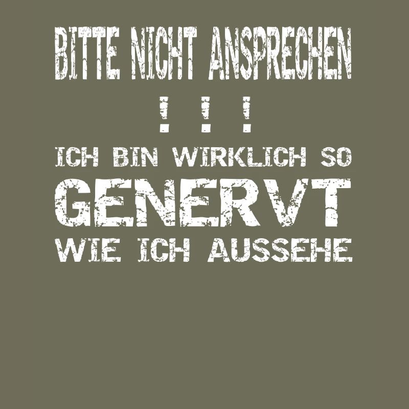 Bitte nicht ansprechen! Genervt!