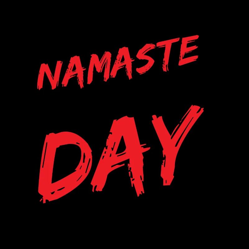 NAMASTE - ALL DAMN DAY!
