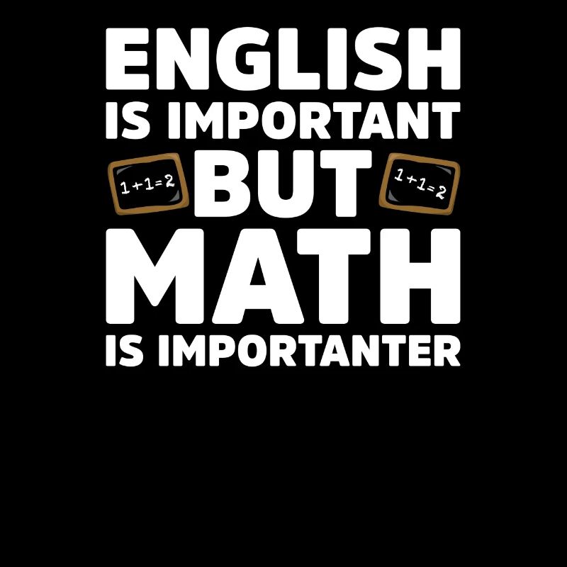 L'anglais est important mais les mathématiques sont plus importantes