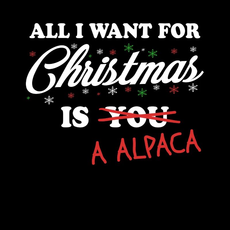All I Want For Christmas is A Alpaca Alpacka