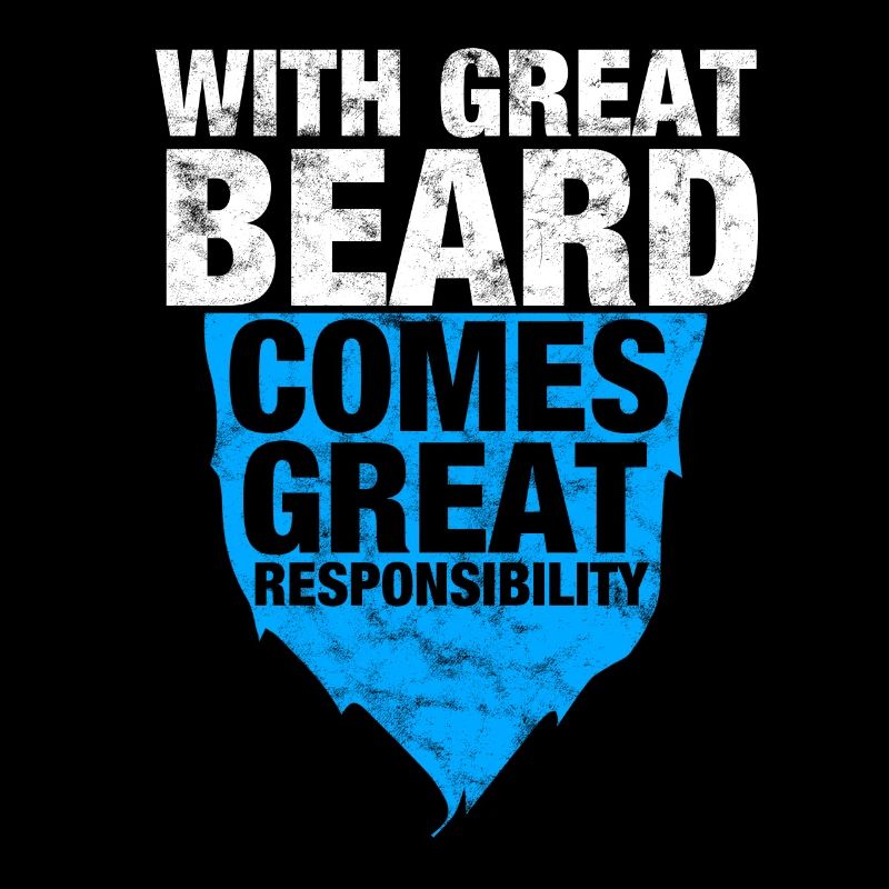 Avec une grande barbe vient une grande responsabilité