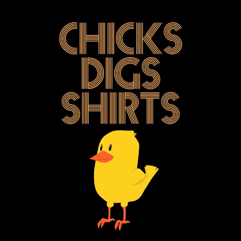 Chick - Chicks - Shirt - T-Shirt - Gift