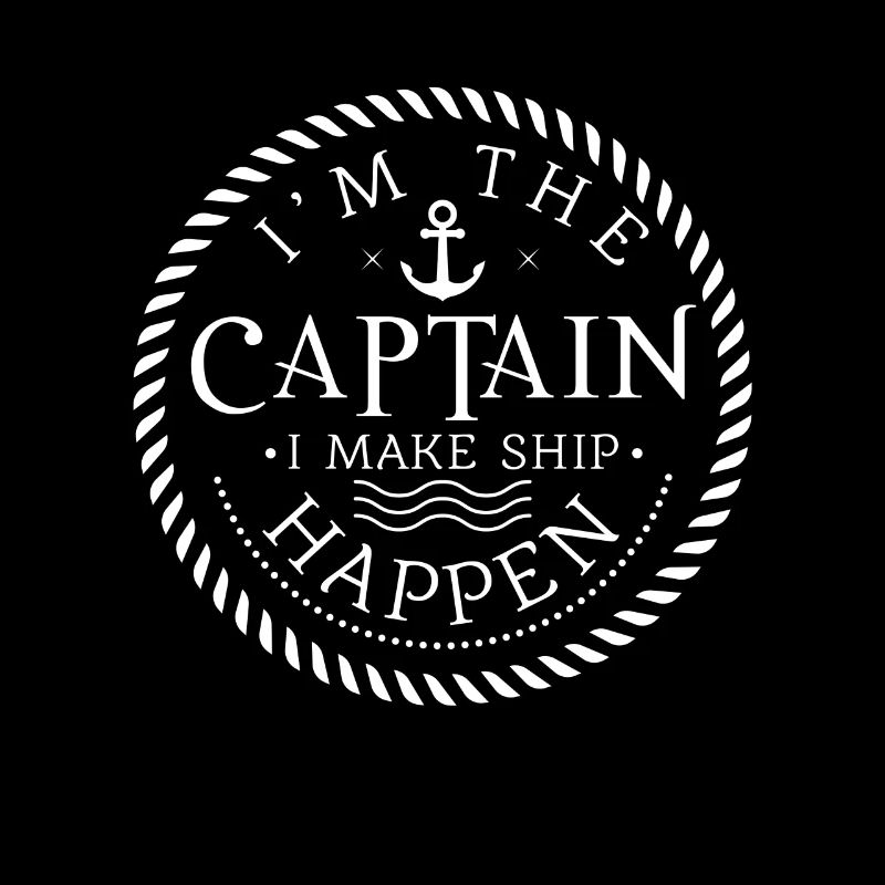 I'm the Captain i make ship happen