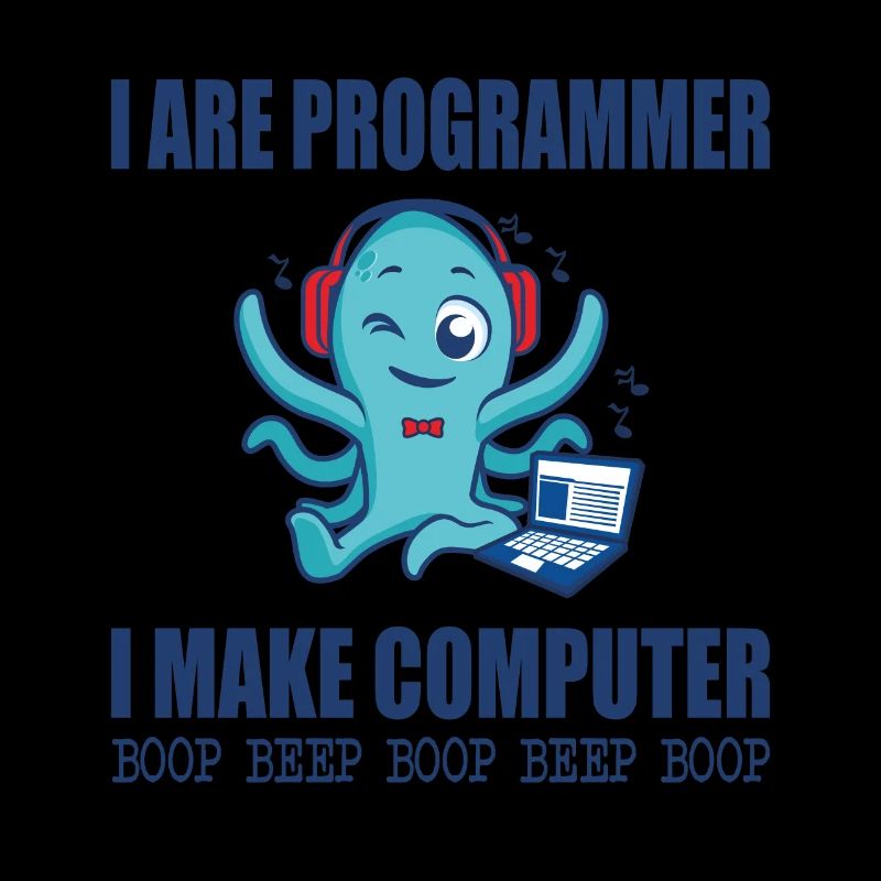 I are programmer i make computer boop beep boop