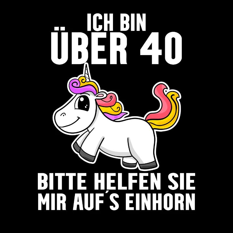 40. Geburtstag Frau 40 Jahre alt Einhorn Spruch
