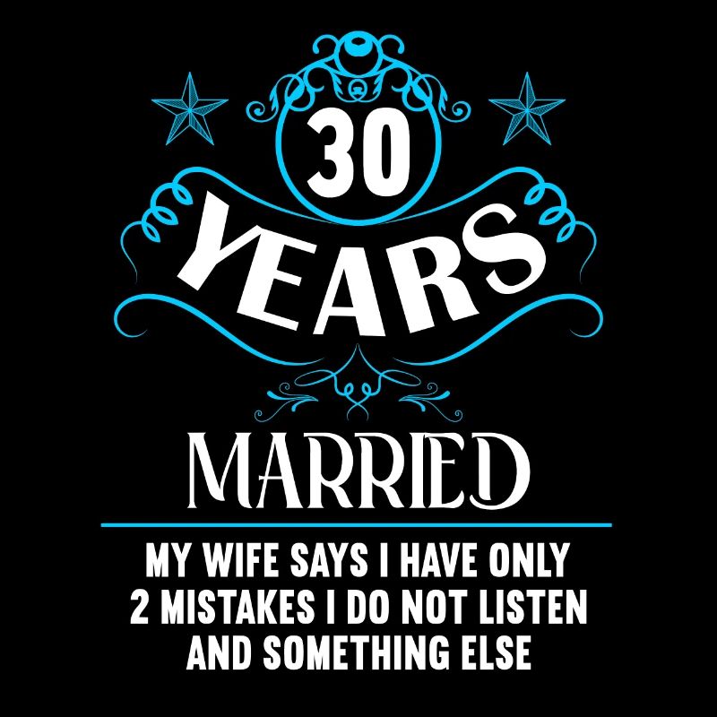 30 years married only 2 mistakes 30.Wedding anniversary