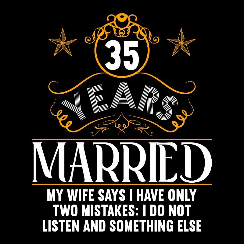 35 years married only 2 mistakes 35th wedding anniversary