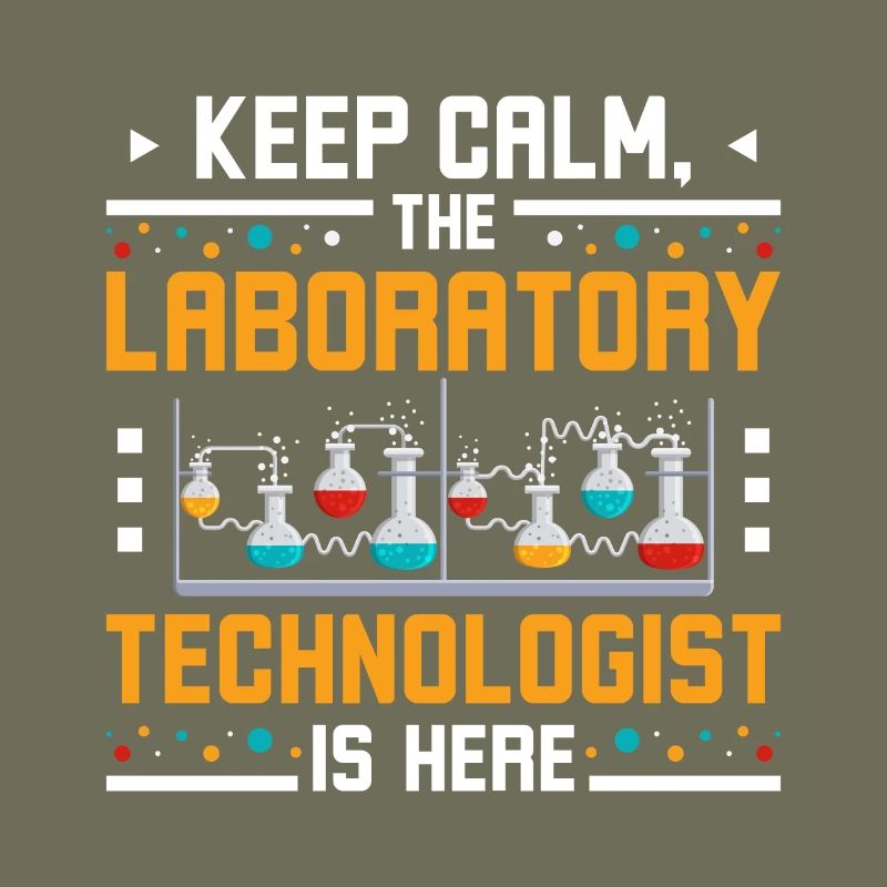 Keep calm the laboratory technologist is here