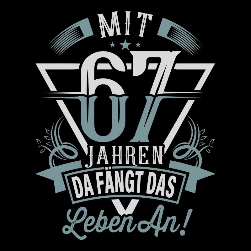 67. Geburtstag Da Fängt Das Leben An