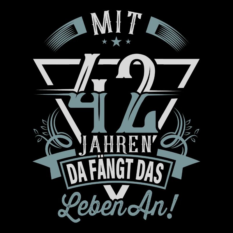 42. Geburtstag Da Fängt Das Leben An