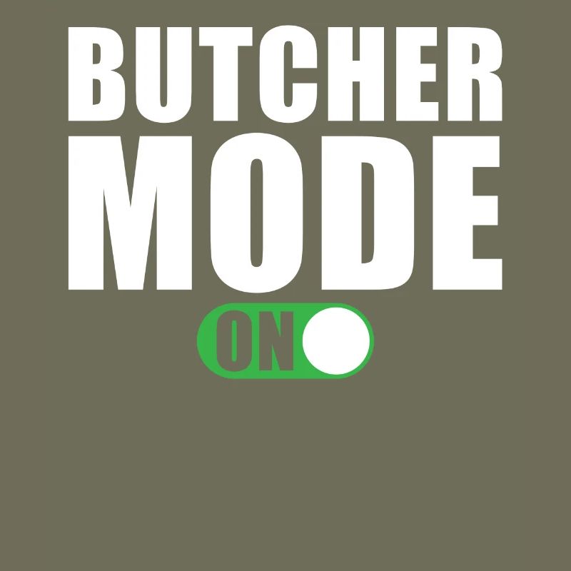 Butcher Mode On