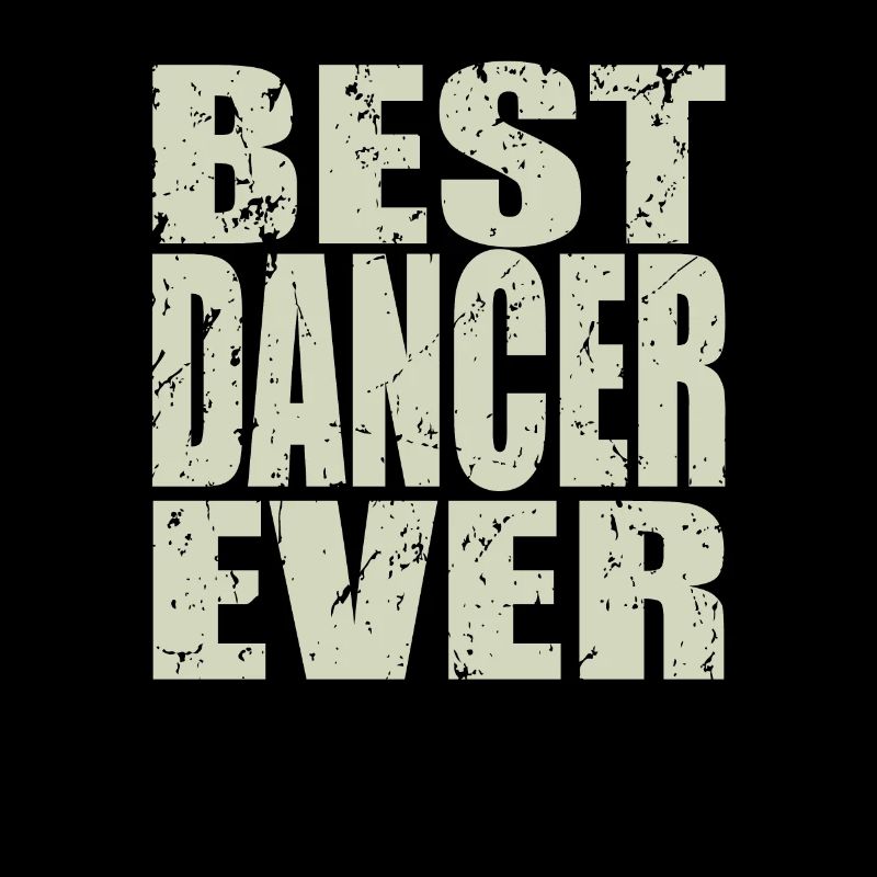 Best Dancer ever Dancer Gift