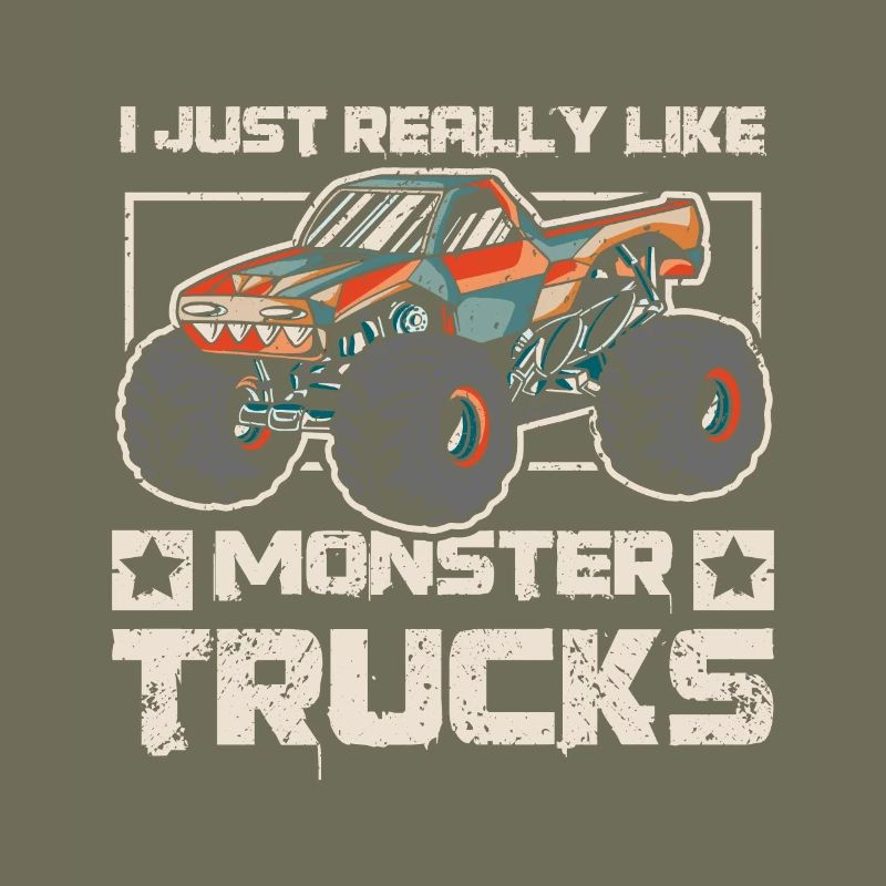 I just really like Monster trucks