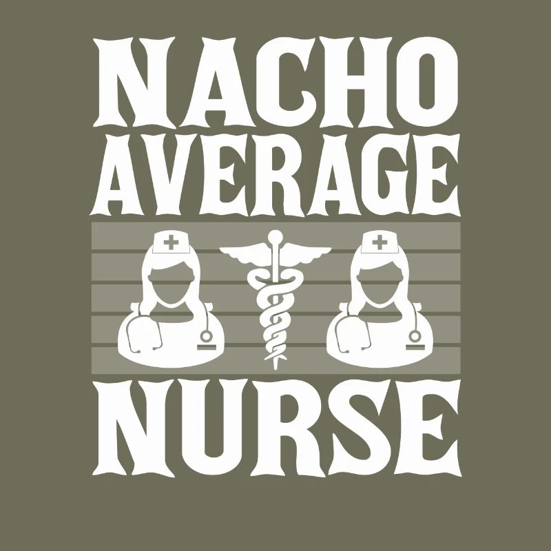Nacho Average Nurse
