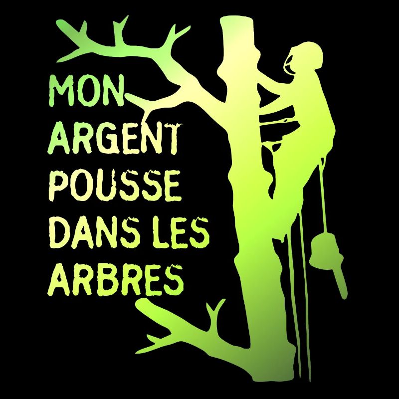 Mon argent pousse dans les arbres pour élagueur