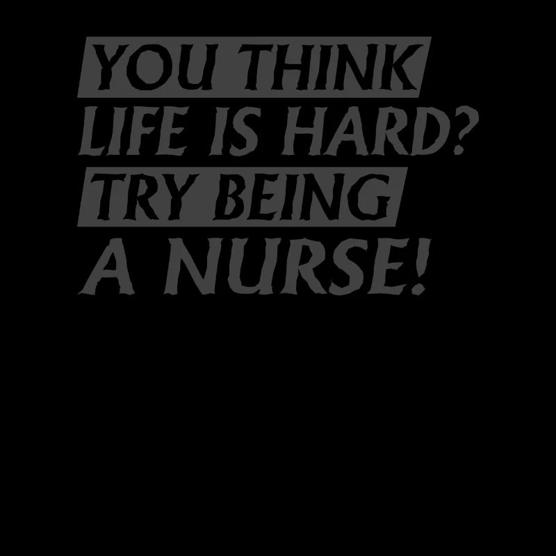 Try to be a nurse