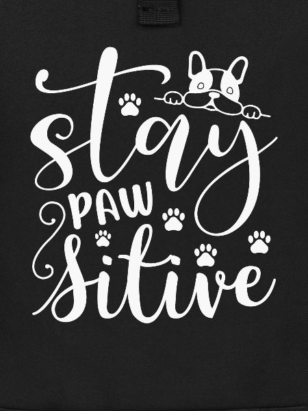 Stay pawsitive