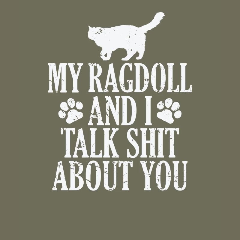 My Ragdoll and I talk Shit about you