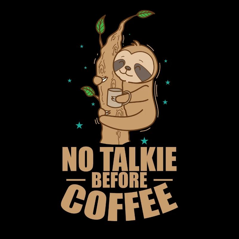 Not Talkie before Coffee Sloth Lazy